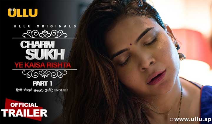 Charmsukh: Yeh Kaisa Rishta (Part 1) Released Date , Cast, OTT, Date | Watch Charmsukh: Yeh Kaisa Rishta Online 2021
