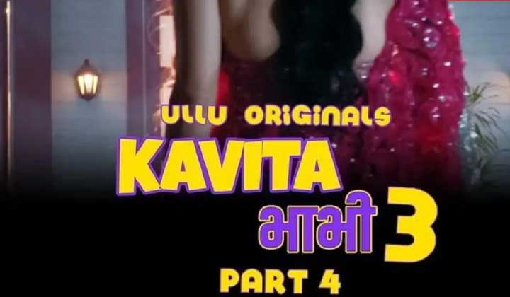 Kavita Bhabhi Season 3 Part 4 Web Series (Ullu) 2022: Cast, Released