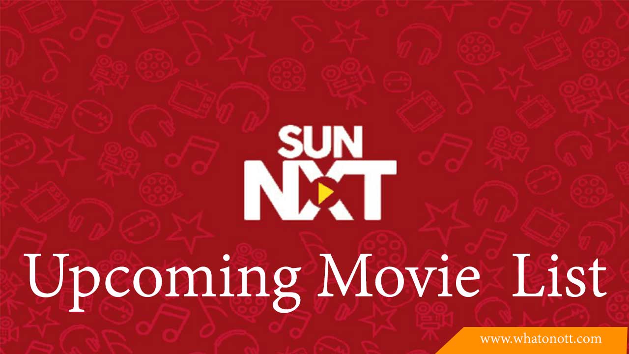 Upcoming Movies List On Sun Nxt